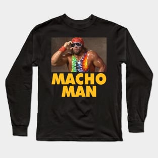 Macho Man Long Sleeve T-Shirt